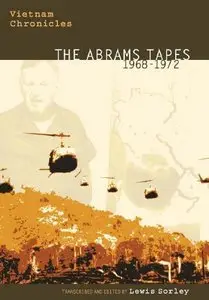 Lewis Sorley, Lewis Sorley - Vietnam Chronicles: The Abrams Tapes, 1968-1972
