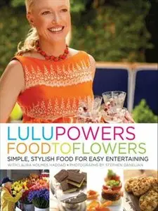 Lulu Powers Food to Flowers (repost)
