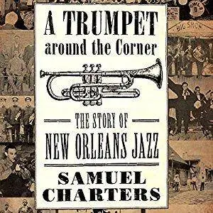 A Trumpet Around the Corner: The Story of New Orleans Jazz: American Made Music [Audiobook]