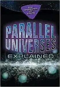 Parallel Universes Explained (Mysteries of Space)