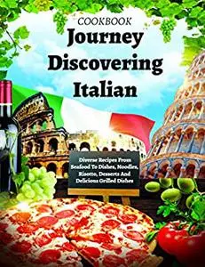 Journey Discovering Italian with Diverse Recipes From Seafood To Dishes