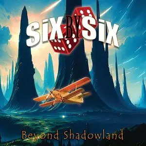 Six by Six - Beyond Shadowland (2024) [Official Digital Download]