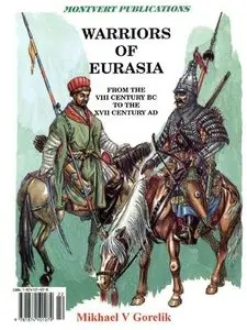 Warriors of Eurasia: From the VIII Century BC to the XVII Century AD (Repost)