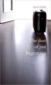 The dust of just beginning: Poetry (Mingling Voices)