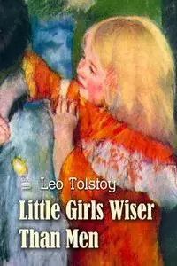 «Little Girls Wiser Than Men» by Leo Tolstoy