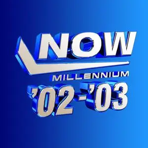 VA - Now Millennium '02-'03 (2023)
