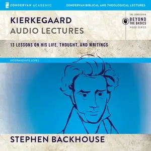 «Kierkegaard: Audio Lectures» by Stephen Backhouse