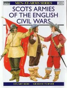 Scots Armies of the English Civil Wars (Men-at-Arms Series 331)