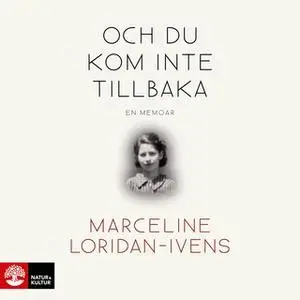 «Och du kom inte tillbaka» by Marceline Loridan-Ivens