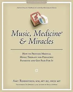 «Music, Medicine and Miracles» by Robertson Amy