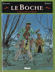 Le Boche - Tome 5 - Dans La Peau D'un Neutre