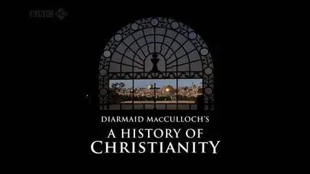BBC - A History of Christianity (2009) [Repost]