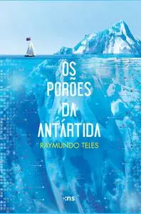 «Os porões da Antártida» by Raymundo Teles