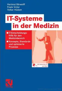 Handbuch IT-Systeme in der Medizin: IT-Entscheidungshilfen für den Medizinbereich.Konzepte, Standards (repost)