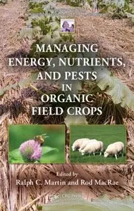 Managing Energy, Nutrients, and Pests in Organic Field Crops (Repost)