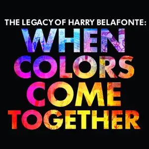 Harry Belafonte - The Legacy of Harry Belafonte: When Colors Come Together (2017) [Official Digital Download 24/96]