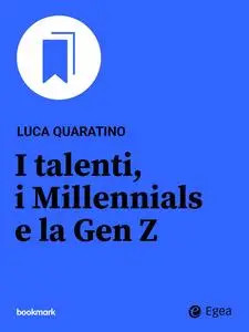 Luca Quaratino - I talenti, i Millennials e la Gen Z