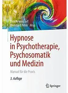 Hypnose in Psychotherapie, Psychosomatik und Medizin: Manual für die Praxis (Auflage: 3) [Repost]