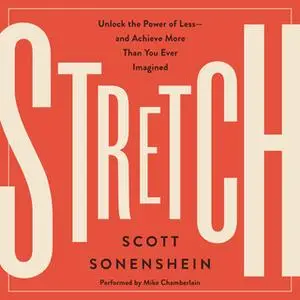 «Stretch» by Scott Sonenshein