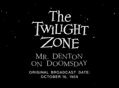 The Twilight Zone Season 1 Episode 3 - Mr. Denton on Doomsday