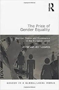 The Price of Gender Equality: Member States and Governance in the European Union (Gender in a Global/Local World)