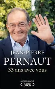 Jean-Pierre Pernaut, "33 ans avec vous"