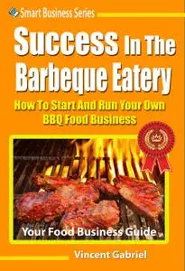 «Success In The Barbeque Eatery» by Vincent Gabriel
