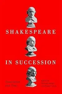 Shakespeare in Succession: Translation and Time