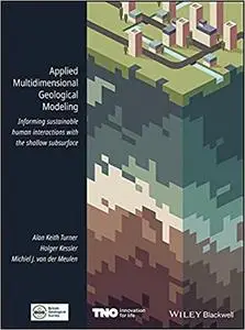 Applied Multidimensional Geological Modeling: Informing Sustainable Human Interactions with the Shallow Subsurface