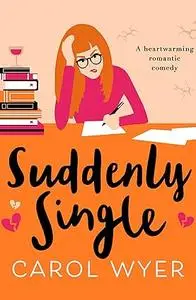 Suddenly Single: A heartwarming romantic comedy