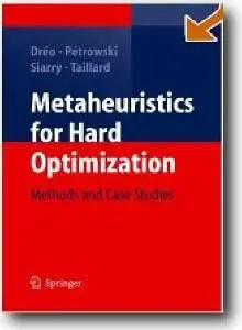J.Dreo, et al, «Metaheuristics for Hard Optimization: Methods and Case Studies»
