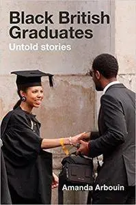 Black British Graduates: Untold Stories