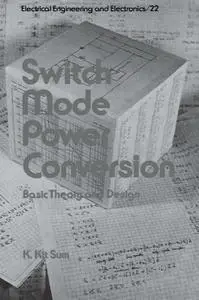 Switch Mode Power Conversion Basic Theory and Design