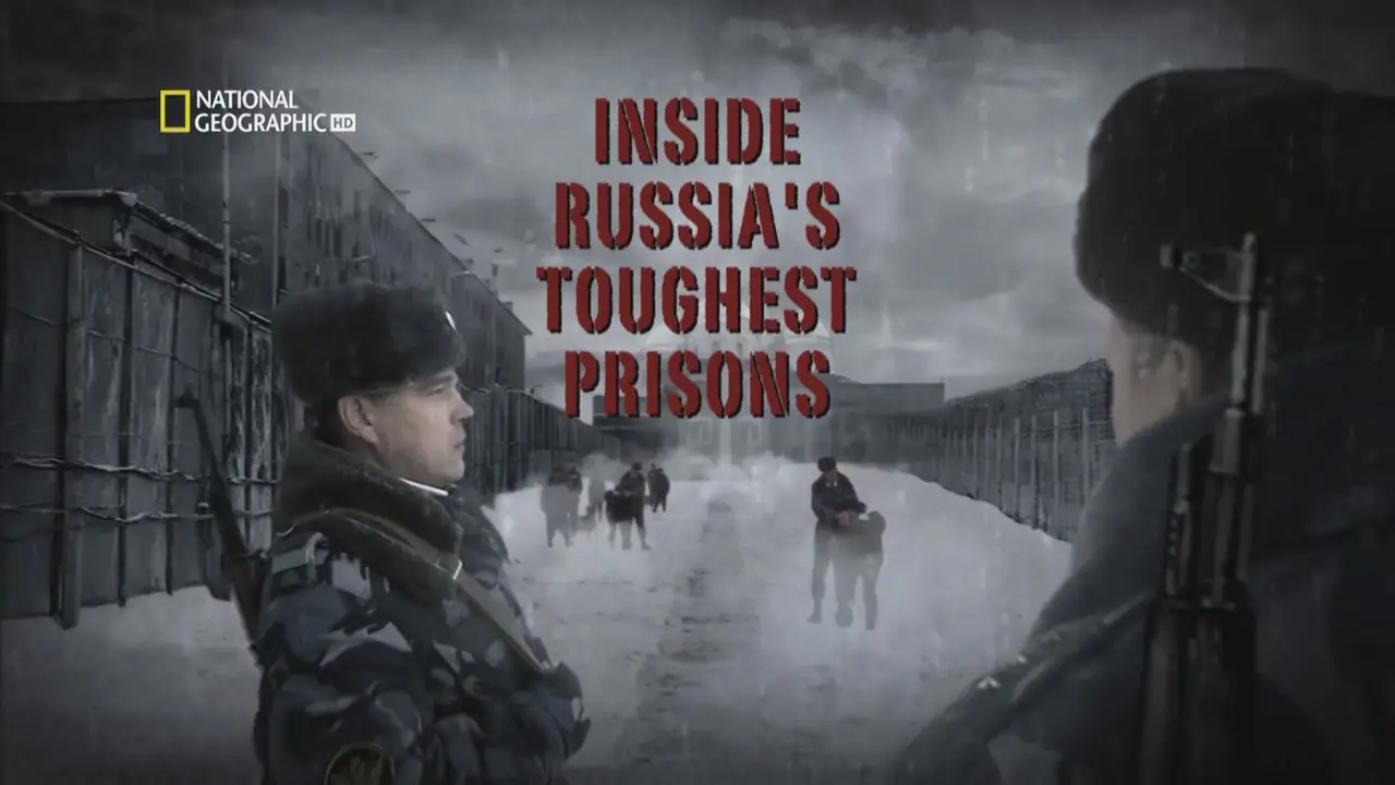 National Geographic Inside Russia S Toughest Prisons 2011 Avaxhome