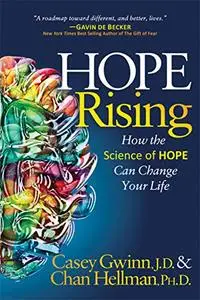 Hope Rising: How the Science of Hope Can Change Your Life