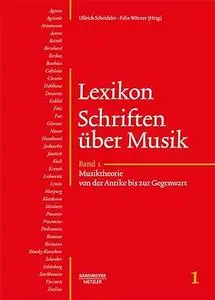 Lexikon Schriften über Musik: Band 1: Musiktheorie von der Antike bis zur Gegenwart (Repost)