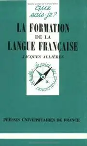 Jacques Allières, "La formation de la langue française", 3e éd.
