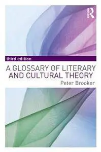 A Glossary of Literary and Cultural Theory, Third Edition