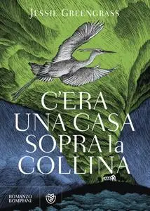 Jessie Greengrass - C'era una casa sopra la collina