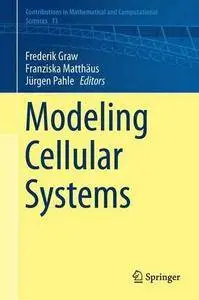 Modeling Cellular Systems (Contributions in Mathematical and Computational Sciences)