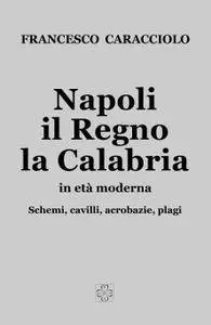 Napoli il Regno la Calabria in età moderna