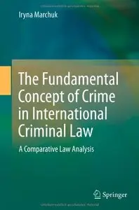 The Fundamental Concept of Crime in International Criminal Law: A Comparative Law Analysis 
