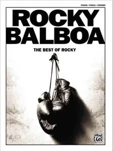 Rocky Balboa - The Best Of Rocky (Piano, Vocal, Guitar Soundbook) by Alfred Publishing