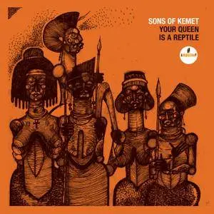 Sons Of Kemet - Your Queen Is A Reptile (2018) [Official Digital Download 24/96]
