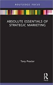 Absolute Essentials of Strategic Marketing: A Research Overview