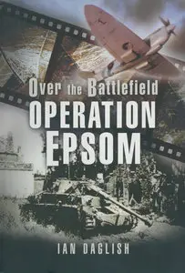 Over the Battlefield: Operation EPSOM