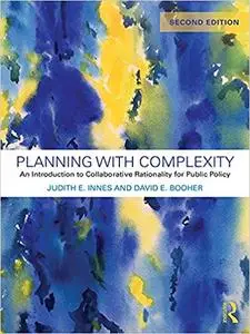 Planning with Complexity: An Introduction to Collaborative Rationality for Public Policy 2nd Edition