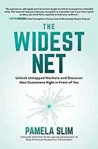 The Widest Net: Unlock Untapped Markets and Discover New Customers Right in Front of You