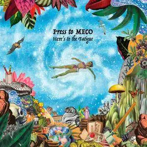 Press To Meco - Here's To The Fatigue (2018)  [Official Digital Download 24-bit/96kHz]