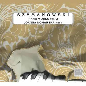 Joanna Domanska - Szymanowski - Piano Works, Vol. 2 (2021) [Official Digital Download 24/96]